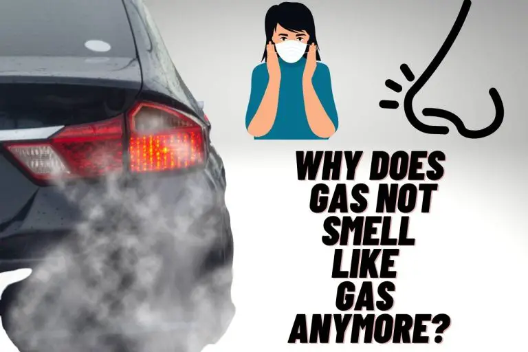 Why Does Gas Not Smell Like Gas Anymore? [Complete Guide]