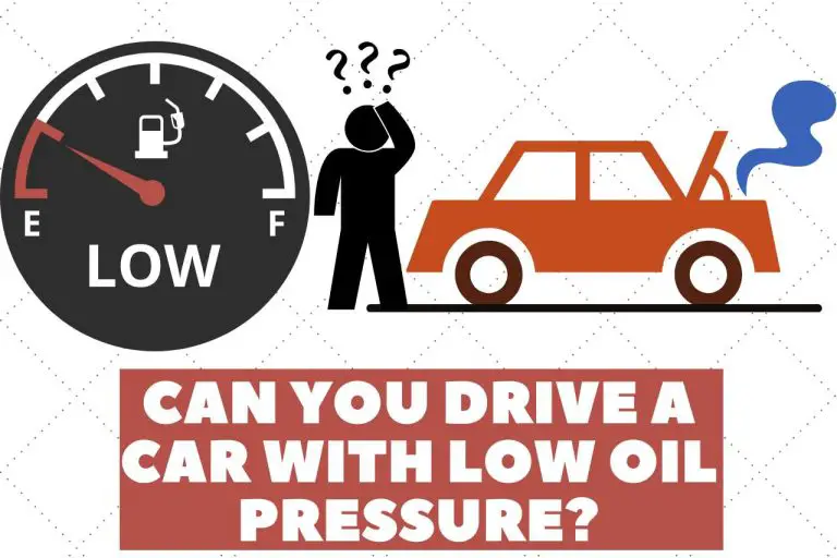 Can You Drive a Car with Low Oil Pressure? [How To Avoid]
