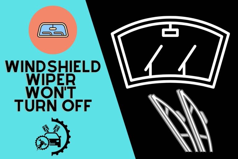 Windshield Wiper Won’t Turn Off – Causes and Fixes 