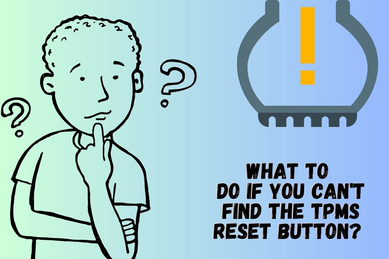 What to Do If you Can't Find the TPMS Reset Button
