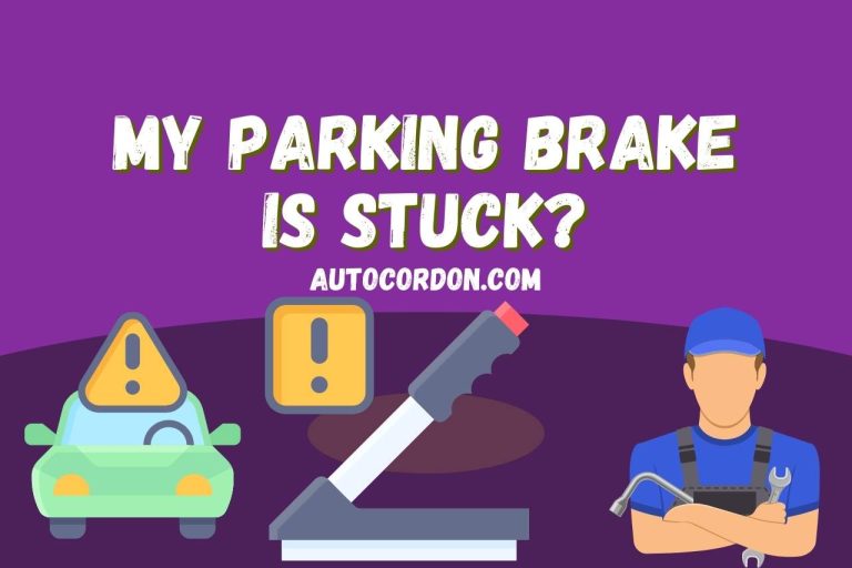 My Parking Brake is Stuck – (Step-by-step Guidelines)