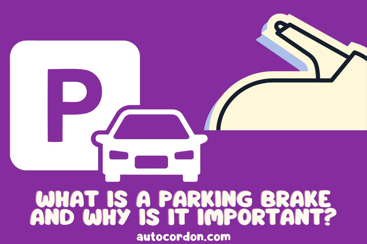 what is a parking brake and why is it important