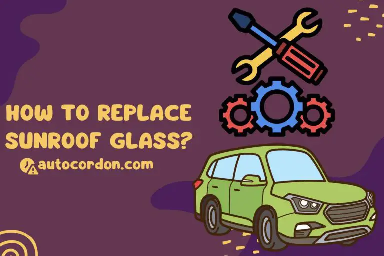 How to Replace Sunroof Glass? (All You Need To Know)