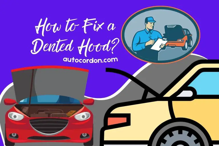 How to Fix a Dented Hood? (Tips and Tricks for a Smooth Fix)