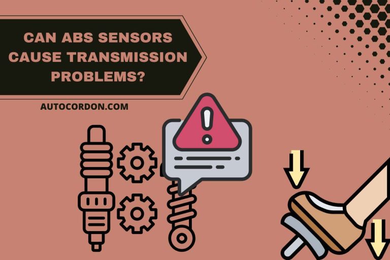 Can ABS Sensors Cause Transmission Problems? What You Need to Know!