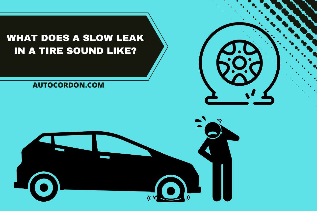 What Does A Slow Leak In A Tire Sound Like?