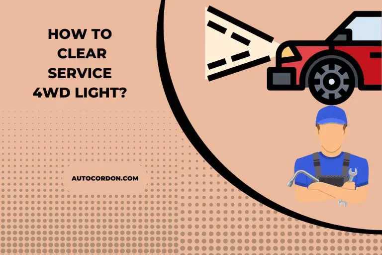 How to Clear Service 4WD Light? Here’s What You Can Do!