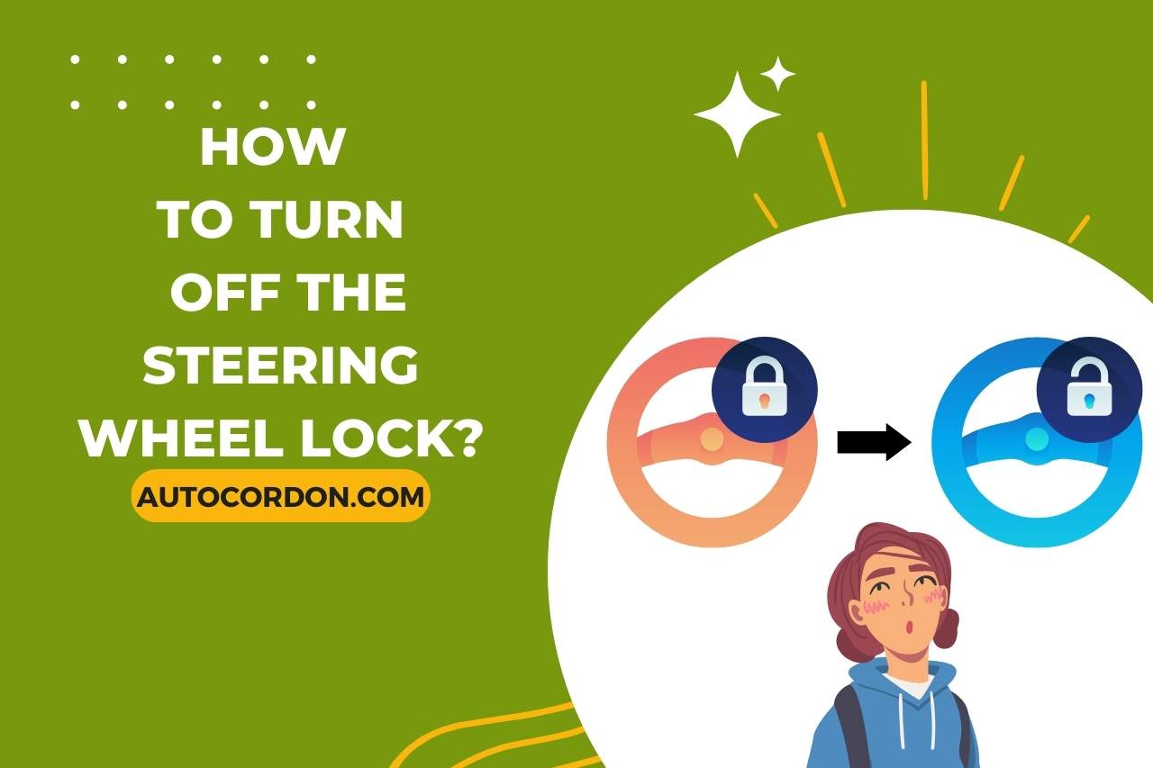 How to Turn Off the Steering Wheel Lock