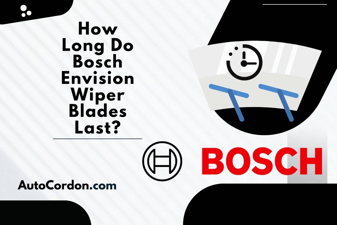 How Long Do Bosch Envision Wiper Blades Last