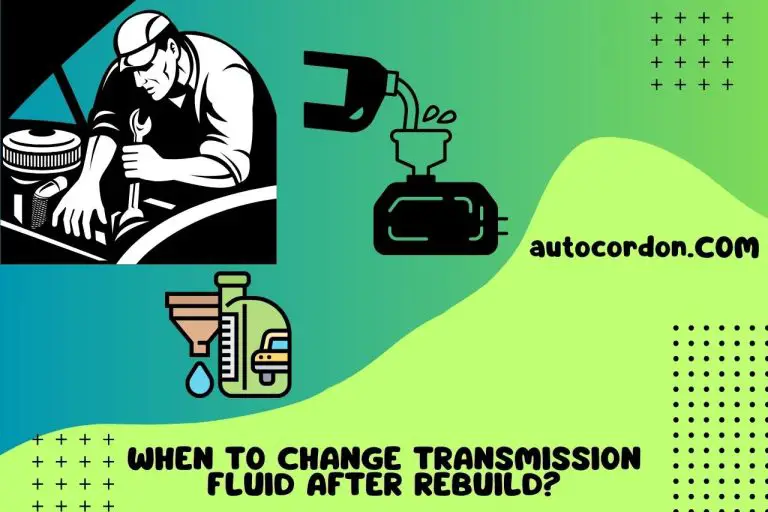 When to Change Transmission Fluid After Rebuild? Don’t Overlook It!