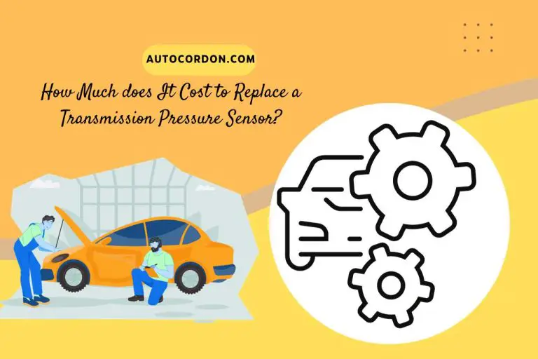 How Much does It Cost to Replace a Transmission Pressure Sensor?