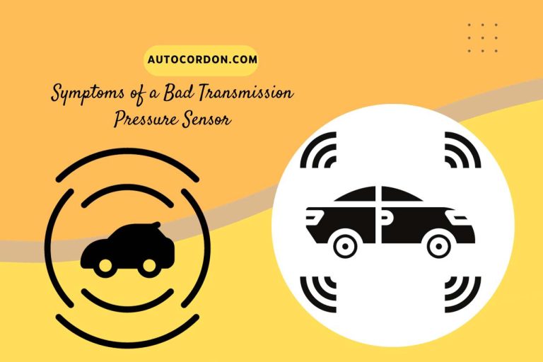 Symptoms of a Bad Transmission Pressure Sensor – Troubleshooting Tips!