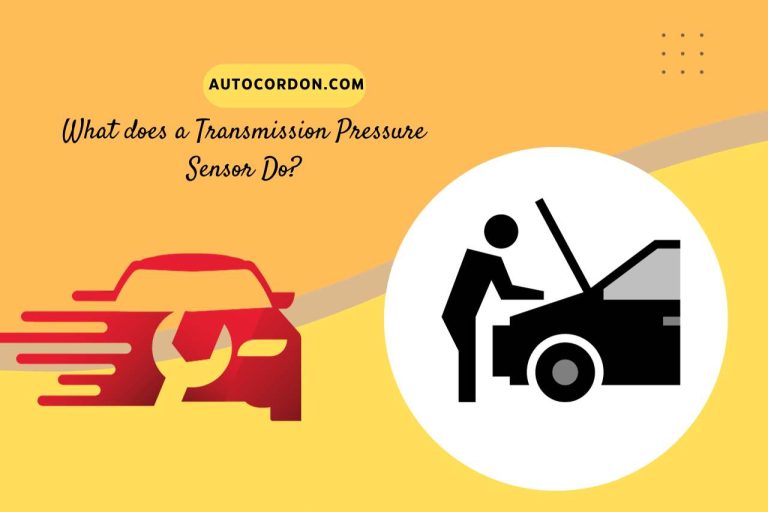 What Does A Transmission Pressure Sensor Do? A Must-Read