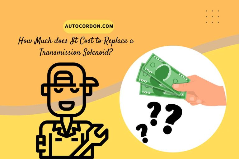 How Much does It Cost to Replace a Transmission? Solenoid?